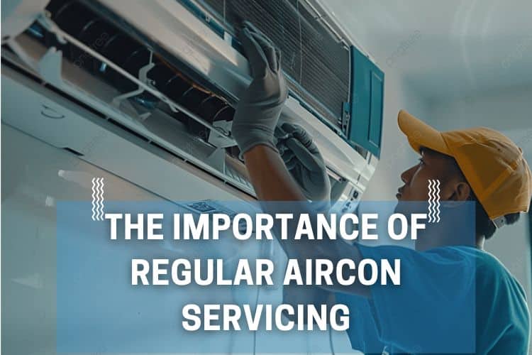 The Importance of Regular Aircon Servicing in Singapore