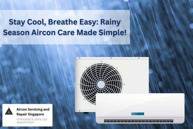 Beat the Humidity: Preparing Your Aircon for Singapore’s Rainy Season with Aircon Servicing Singapore