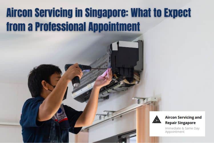 what to expect during aircon servicing singapore