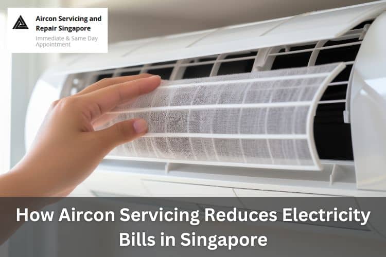 How Regular Aircon Servicing Can Slash Your Electricity Bills in Singapore