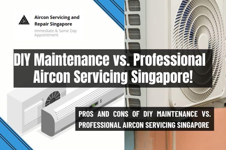 DIY Maintenance vs. Professional Aircon Servicing: What You Need to Know