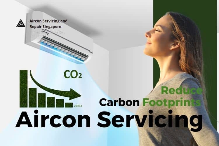 Aircon Servicing Reduces Carbon Footprints