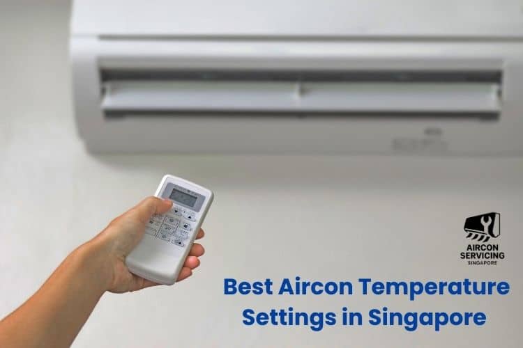 Best Aircon Temperature Settings in Singapore