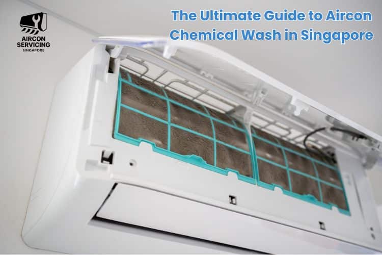 The Ultimate Guide to Aircon Chemical Wash in Singapore