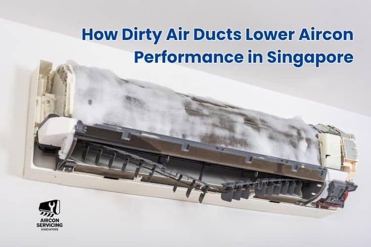 How dirty aircons affect poorly serviced aircon performance in Singapore